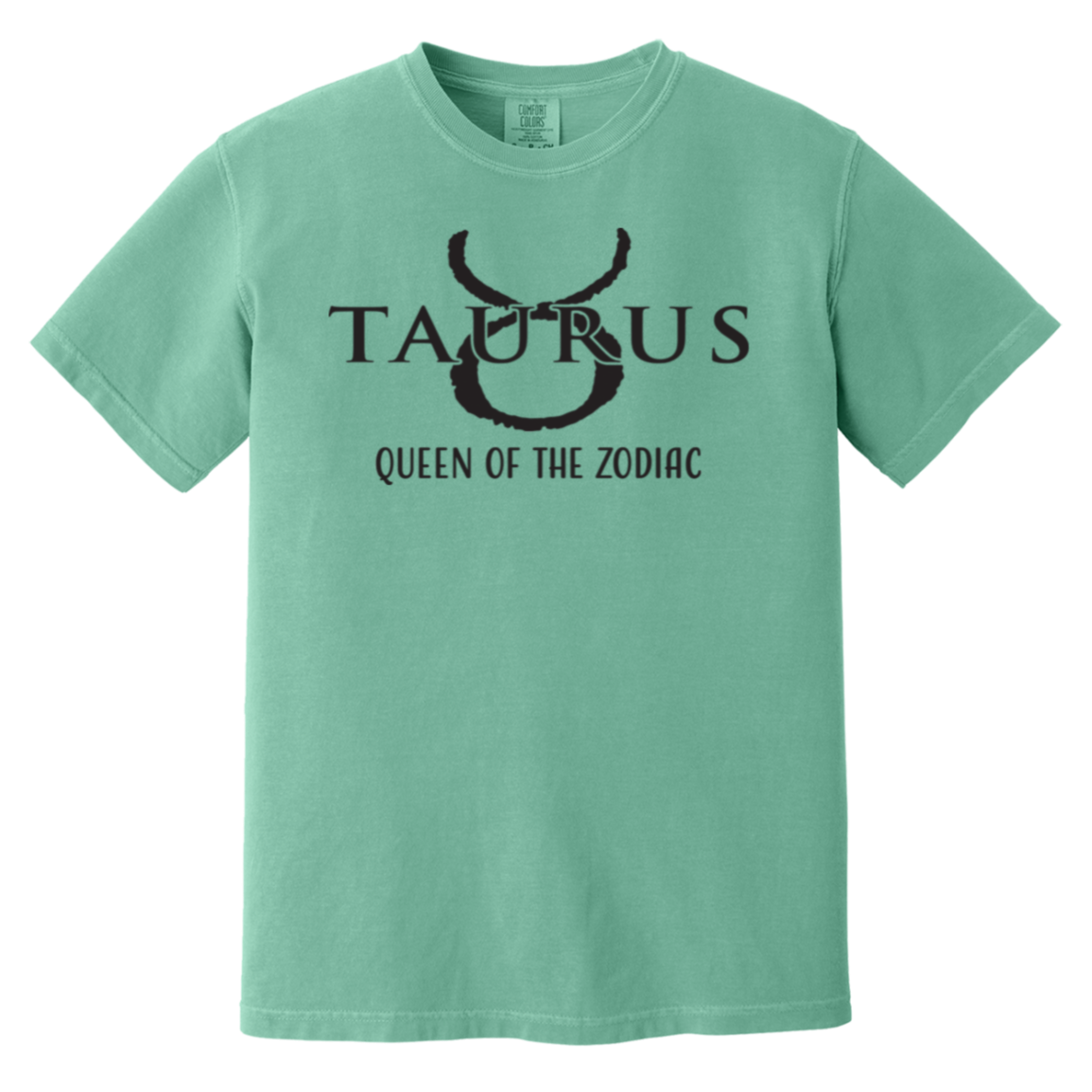 comfort color seafoam Taurus Zodiac Sign Queen Of The Zodiac Tee