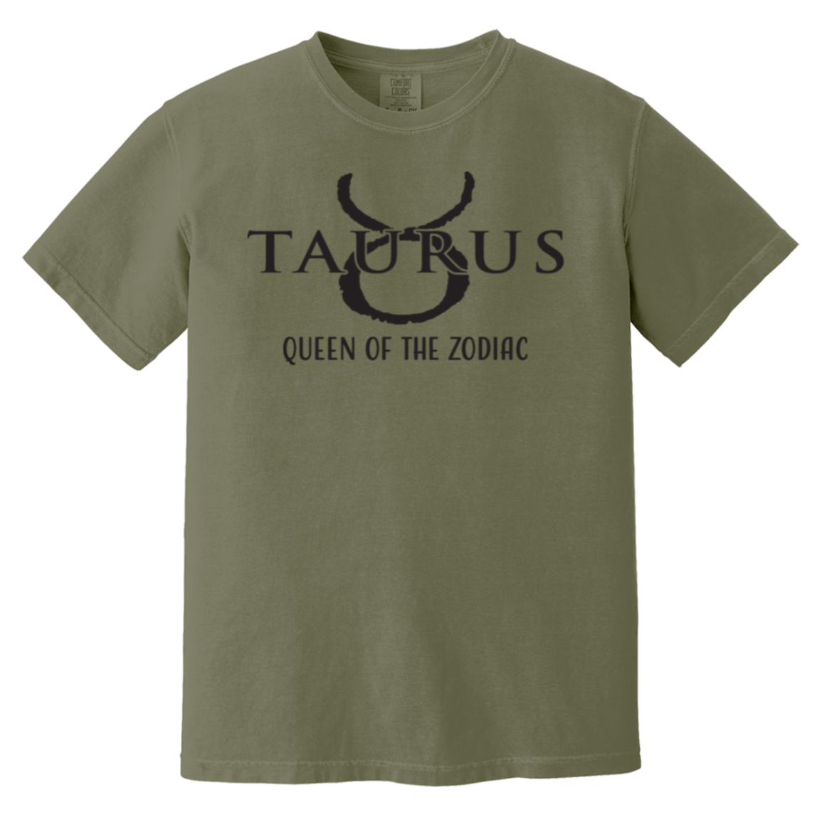 comfort color moss Taurus Zodiac Sign Queen Of The Zodiac Tee