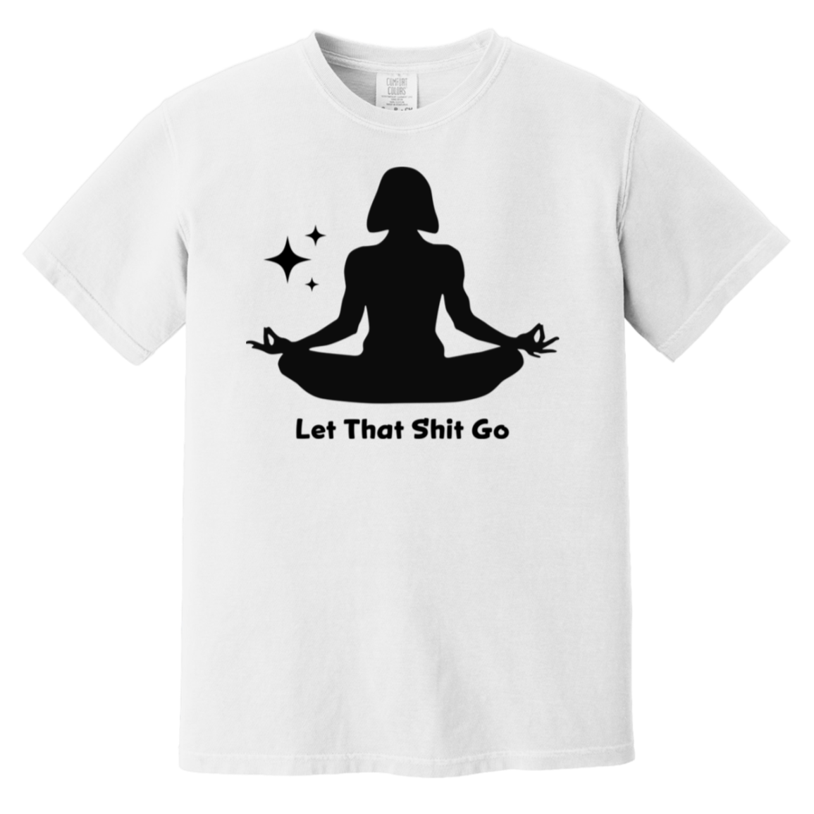 Let That Shit Go Tshirt